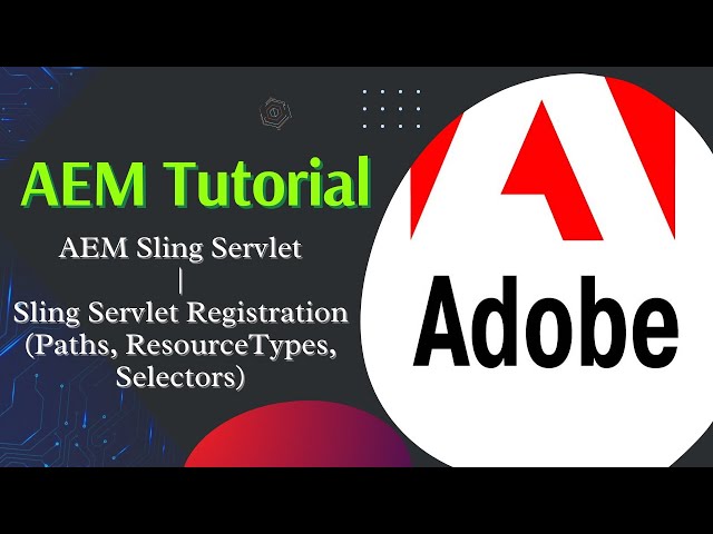 AEM Tutorial #33 | Sling Servlet Registration Explained (Paths, ResourceTypes, Selectors)
