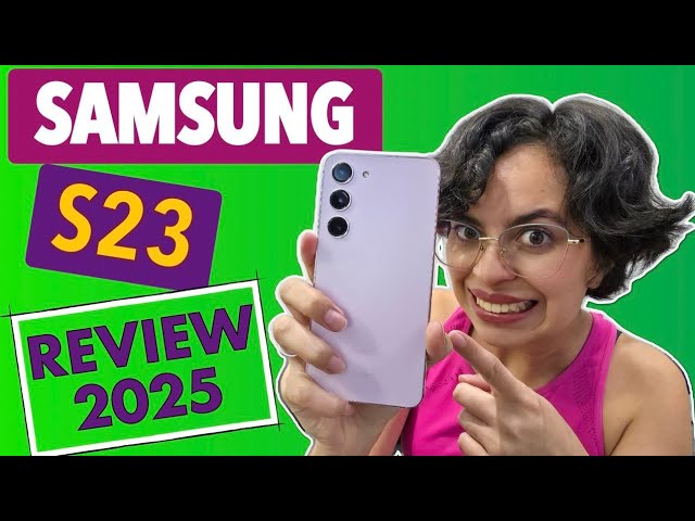 Samsung S23 in 2025: Is it still a good buy? 🤔