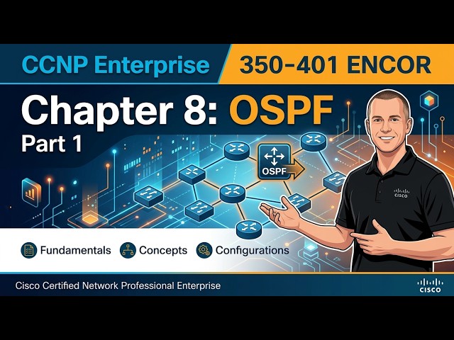 CCNP Enterprise - 350-401 ENCOR - Chapter 8. OSPF - Part 1