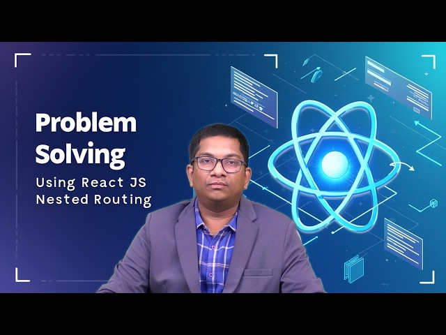 Problem Solving using React JS Nested Routing by Dr. A Krishna Chaitanya