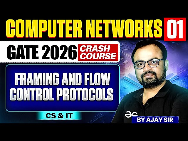 Computer Networks 01 | Framing and Flow Control Protocols | CS & IT