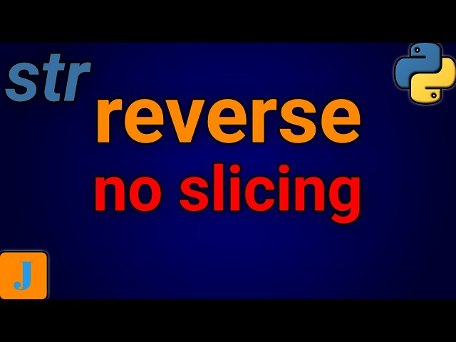 How To Reverse A String In Python Without Slicing
