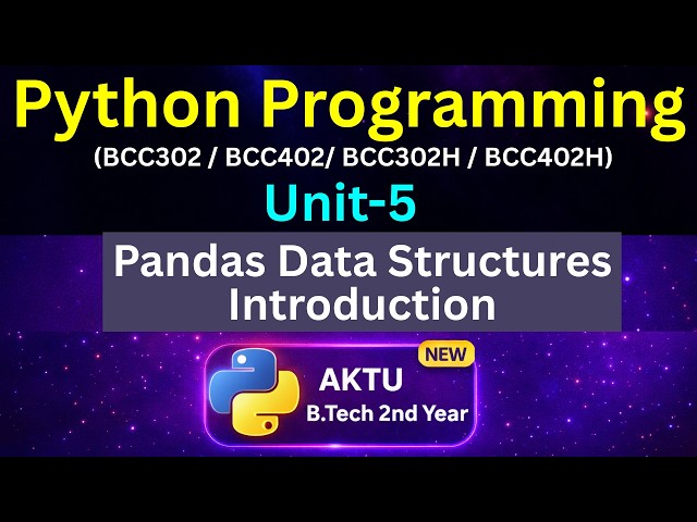 U5L20 Pandas Data Structures Introduction in Python | AKTU  Unit-5 | BCC302 | BCC402 | Eduglue