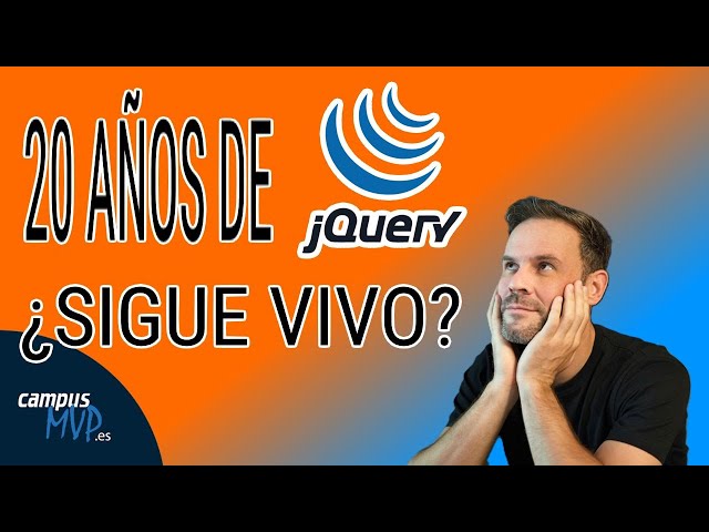 👴🏻 jQuery contra el mundo (20 años después)  | 🎙️Podcast Desarrollo de Software | campusMVP.es