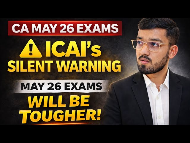ICAI’s hidden secrets exposed | CA May’26 exams