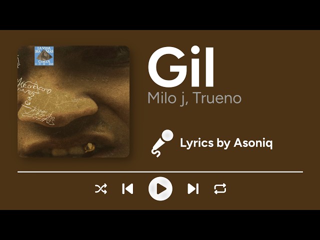 Milo j, Trueno - Gil (Letra/Lyrics)