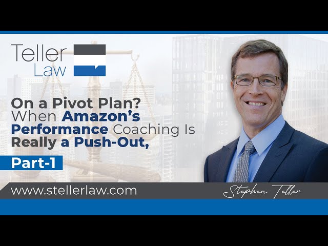 On a Pivot Plan? When Amazon’s Performance Coaching Is Really a Push-Out, (Part 1)