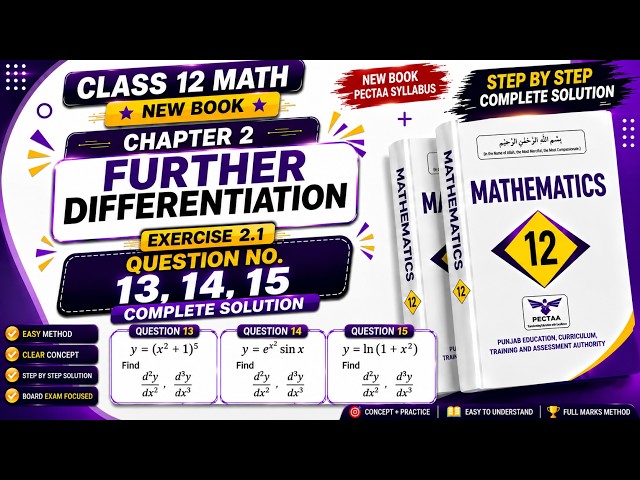 Class 12 Math New Book | Ch 2 Further Differentiation | Ex 2.1 Q13–15 Complete Solution