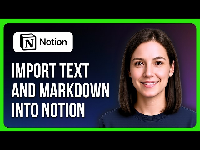 How To Import Text And Markdown Into Notion