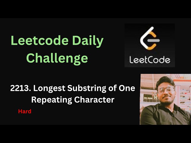 Longest Substring of One Repeating Character | Leetcode - 2213