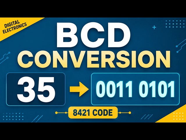 BCD Code Conversion Explained | Decimal to BCD, BCD to Decimal, Octal & Hex to BCD
