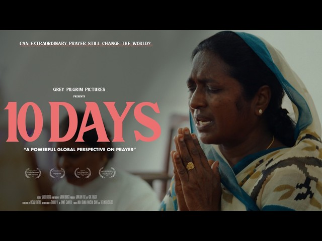 10 Days | Global Documentary on Extraordinary Prayer