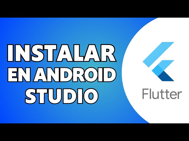 Cómo Instalar Flutter en Android Studio