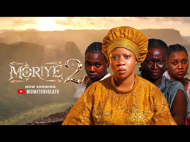 MORIYE 2 - 2026 Yoruba Movie Wumi Toriola, Anike Ami, Debbie Shokoya, Bukola Olatunji, Yemi Solade,