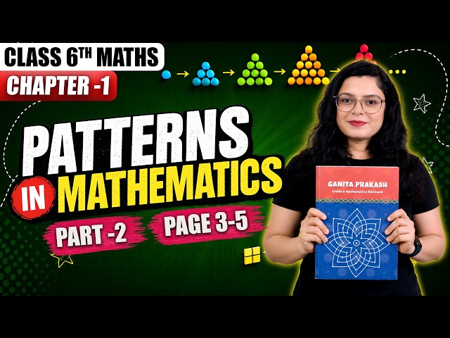 Patterns In Mathematics | Part 2 | Class 6 Maths | Chapter 1 | Ganita Prakash | New NCERT 2026-27