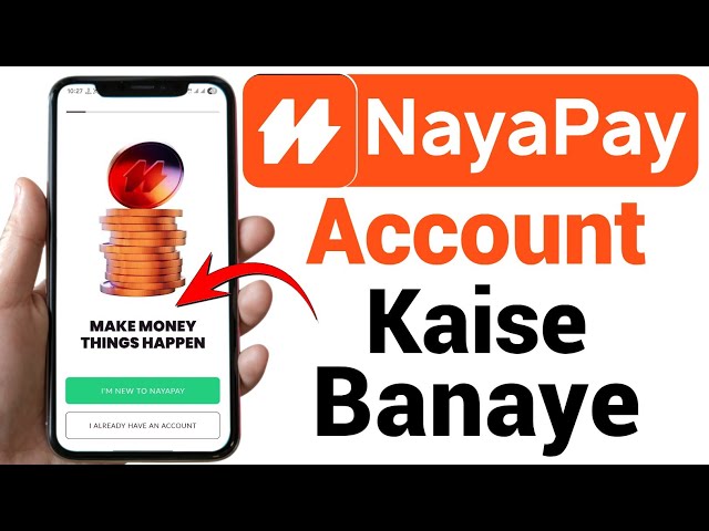 How to Create NayaPay Account | NayaPay Account Kaise Banaye | NayaPay Account Banane Ka Tarika