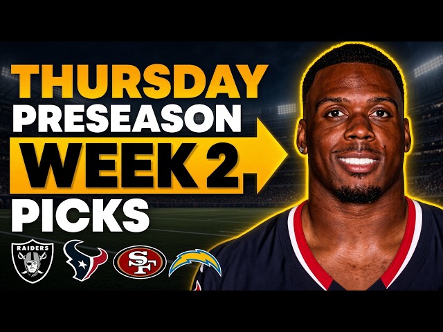 Top Preseason NFL Prop Bets Thursday Night Football: Texans vs Raiders & Chargers vs Niners