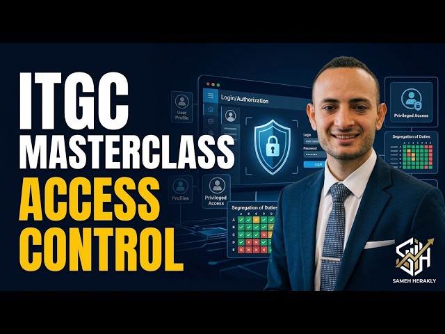 ITGC Masterclass | IT General Controls Audit: Access, Change & Operations