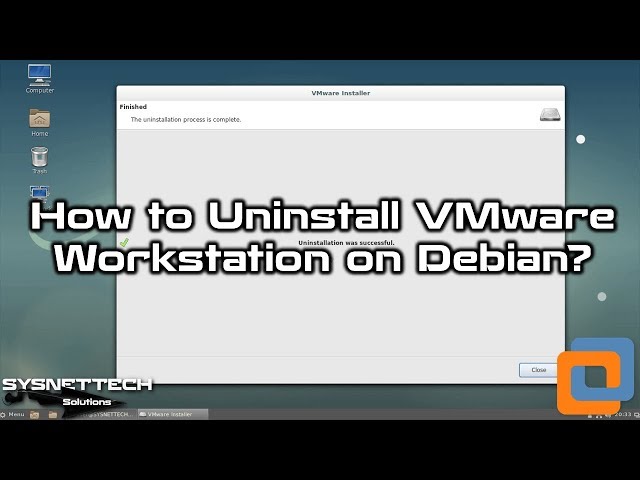 How to Uninstall VMware Workstation 14/15 on Debian 9 | SYSNETTECH Solutions