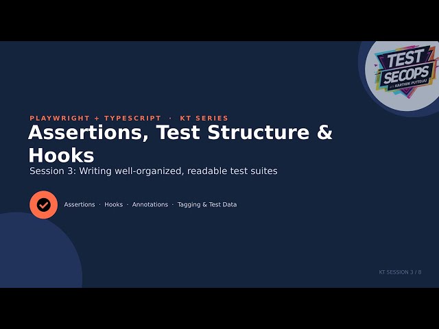 Playwright with TypeScript Tutorial — Session 3: Assertions, Test Structure & Hooks