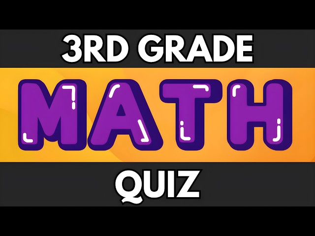 3rd Grade Math Quiz (Hard): 🧠 Can You Answer All 15 Questions Correctly?