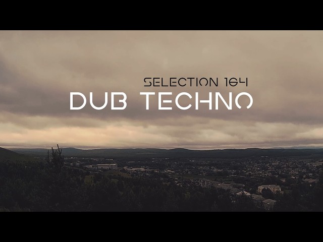 DUB TECHNO || Selection 164 || Improbable Cause