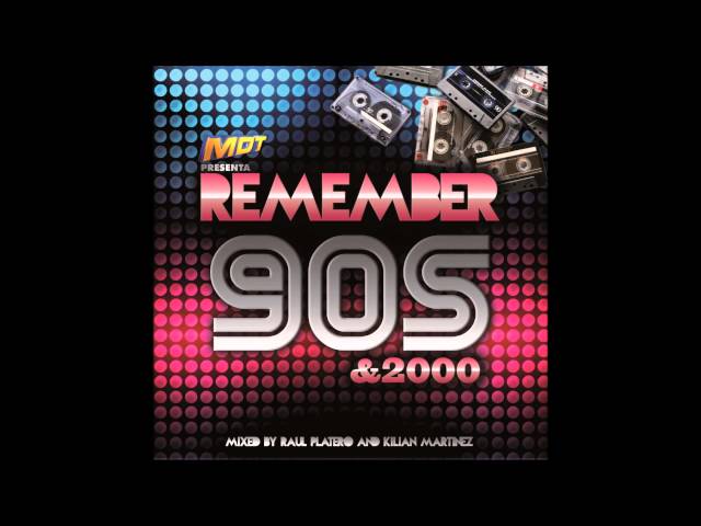 MDT REMEMBER 90'S & 2000 - RAÚL PLATERO & KILIAN MARTINEZ, Musica de los 90
