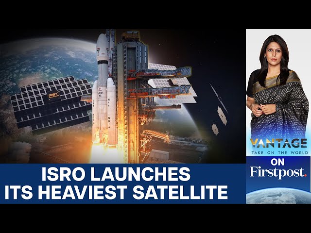 India Sets New Record: ISRO Launches Heaviest Satellite Ever | Vantage with Palki Sharma | N18L
