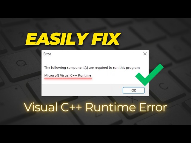 How to Fix Microsoft Visual C++ Runtime Error in Windows 11/10 (2026 Guide)