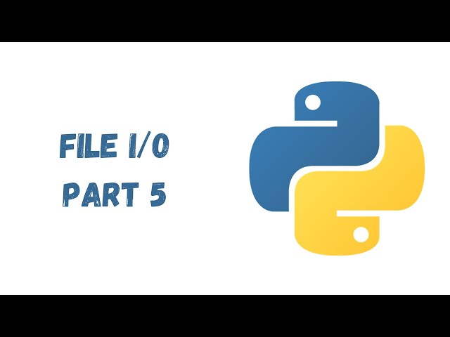 57 - File I/O (Input/Output) in Python (part 5)