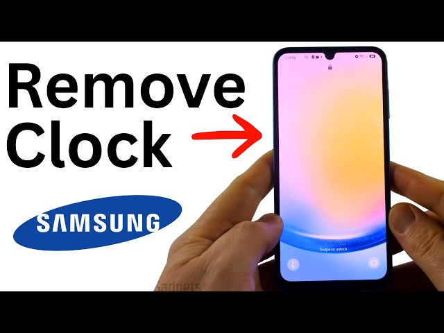 How to Remove Clock from Lock Screen on Samsung - Full Guide