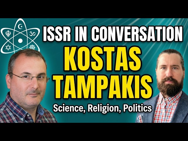 ISSR In Conversation - Kostas Tampakis - Science, Religion, Politics