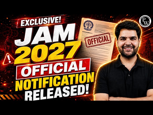 IIT JAM 2027 Notification Out | IIT JAM 2027 | Syllabus, Exam Date, Eligibility & Full Guide!