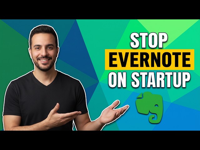 How To Stop Evernote From Opening On Startup Windows 11 (Easy Fix)