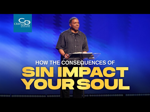 How the Consequences of Sin Impact Your Soul - Sunday Service
