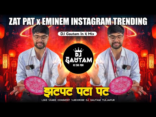 Zat Pat x Eminem | Zat Pat Pata Pat Rangoli Instagram Trending Song (Halgi Mix) DjGautam In The Mix 