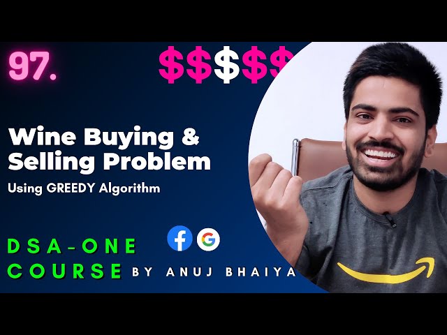 Wine Buying and Selling Problem | Greedy Algorithm | DSA-One Course #97