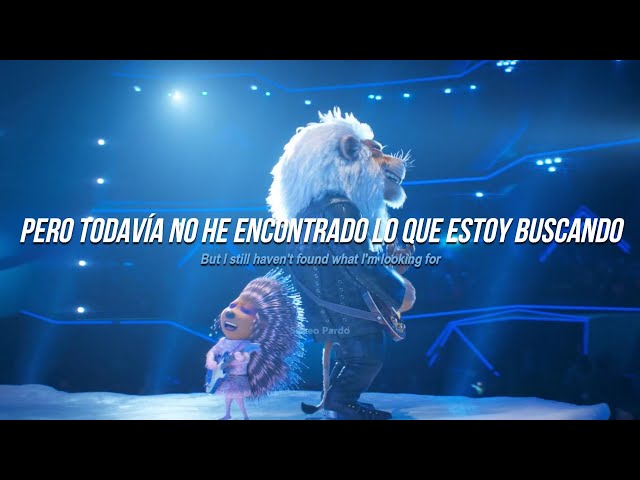 Sing 2 - I Still Haven’t Found What I’m Looking For (Subtitulado al Español + Lyrics)