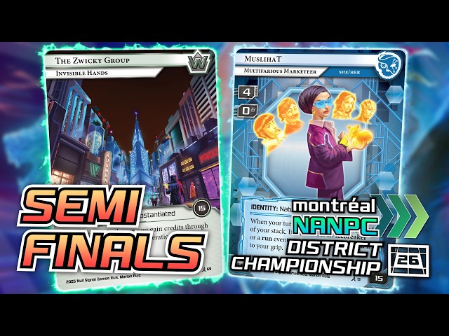 Montréal Districts 2026: Semifinals - The Zwicky Group (Jon) vs. MuslihaT (ant1) - Netrunner
