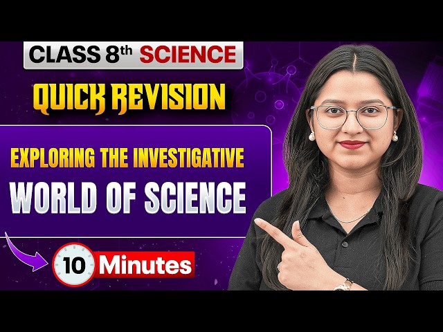 Exploring The Investigative world of Science in 10 Minutes 🔥 | Class 8 Science Rapid Revision