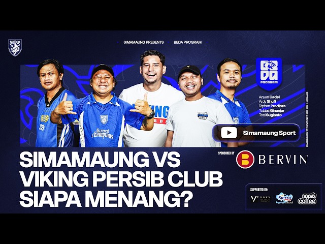 BEDA PROGRAM EP. 23 - SIMAMAUNG VS VIKING PERSIB CLUB WHO WINS?