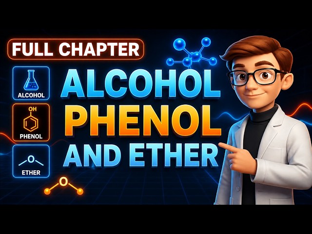 Alcohol, Phenol and Ether | Full Chapter | Class 12 Chemistry | Organic Chemistry