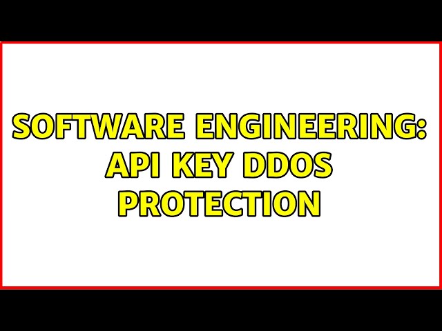 Software Engineering: API Key DDOS protection