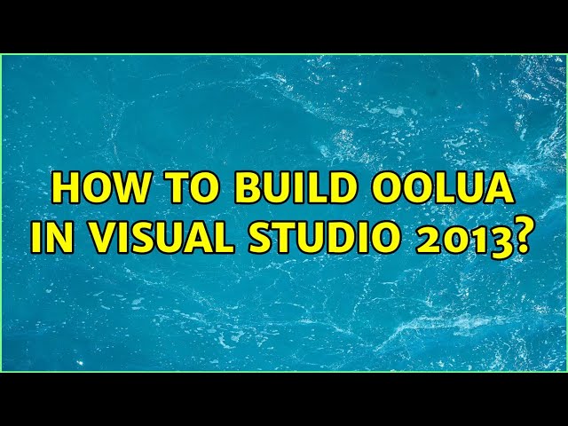 How to Build OOLua in Visual Studio 2013?