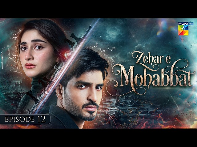 Zehar-e-Mohabbat - Episode 12 [Eng Sub] - 27 Sep 2026 - [ Zoha Tauqeer & Omer Shahzad ] HUM TV