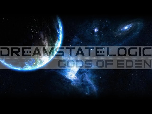 Dreamstate Logic - Gods Of Eden [ space ambient / cosmic downtempo ]