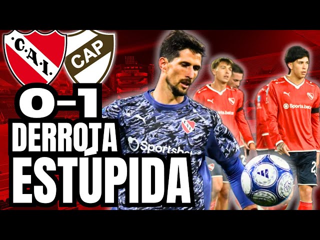 😡 REACCIÓN #INDEPENDIENTE 0-1 #PLATENSE | Nelson Lafit