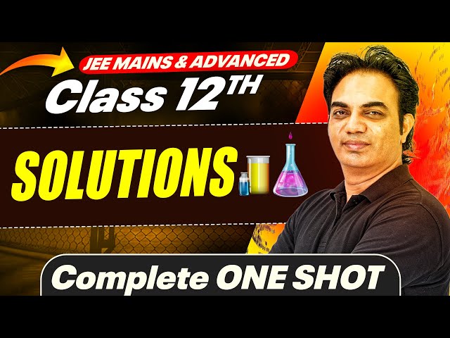 SOLUTIONS in 1 Shot - All Concepts Covered || JEE Main & Advanced || Class 12