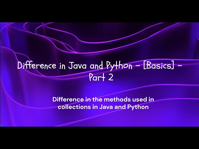 Difference between Java and Python -  Part 2