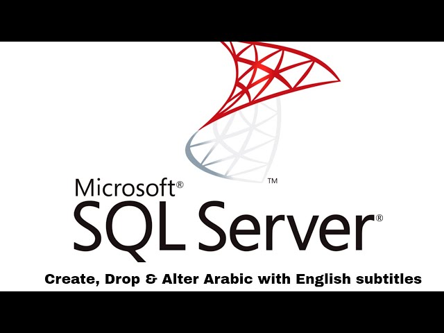 SQL  : Create , Drop And Alter(Arabic) شرح عربى for beginners